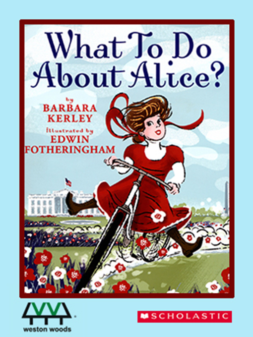 Title details for What to Do About Alice? by Barbara Kerley - Wait list